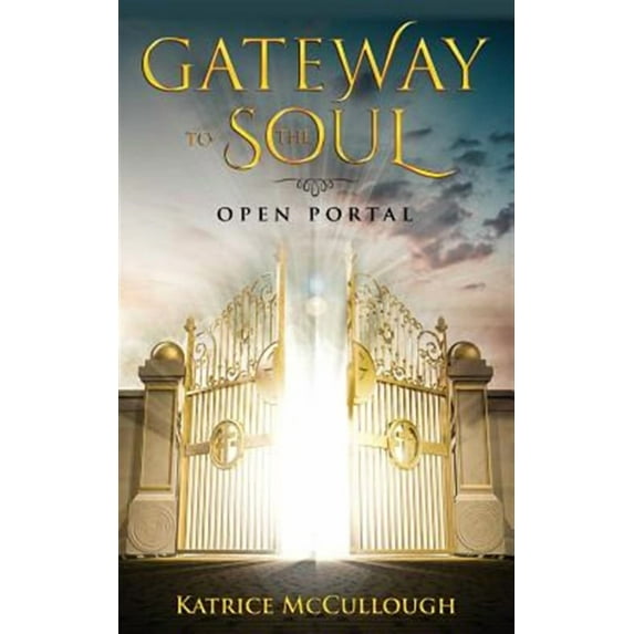 Gate Way To The Soul: Open Portal (Paperback)