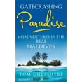 thumbnail image 1 of Gatecrashing Paradise : Misadventure in the Real Maldives (Paperback), 1 of 1