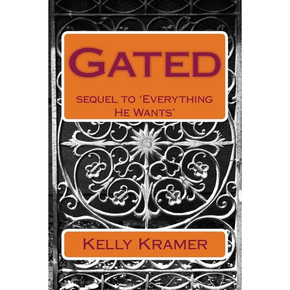Gated: sequel to Everything He Wants, (Paperback)