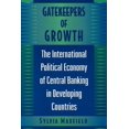 thumbnail image 1 of Gatekeepers of Growth: The International Political Economy of Central Banking in Developing Countries, (Paperback), 1 of 1