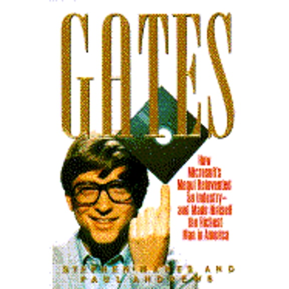 Gates: How Microsoft's Mogul Reinvented an Industry-And Made Himself the Richest Man in America Paperback
