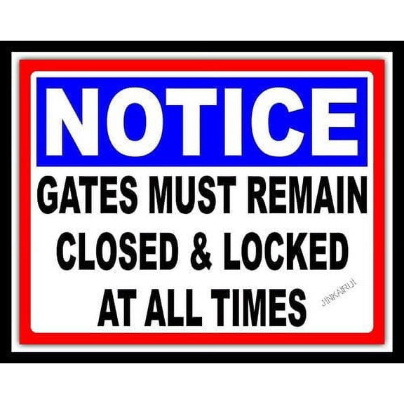 Gates Must Remain Closed & Locked at All Times Yard Metal Sign Size: 12 x 16 inch