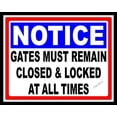 thumbnail image 1 of Gates Must Remain Closed & Locked at All Times Yard Metal Sign Size: 12 x 16 inch, 1 of 5