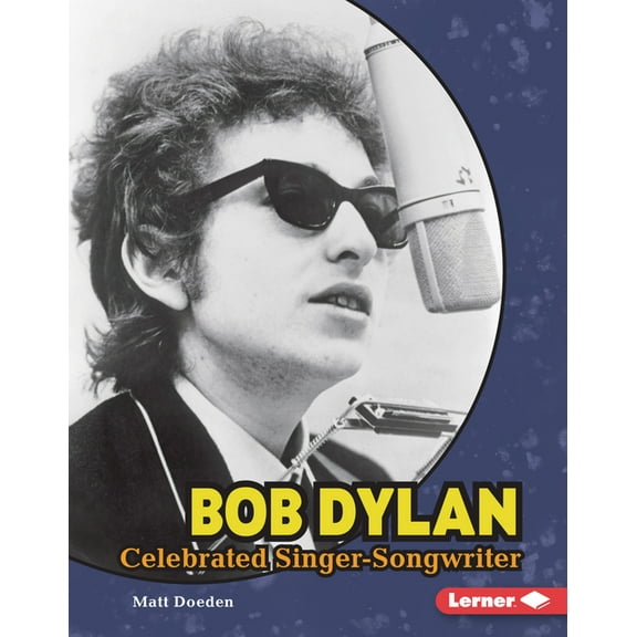 Gateway Biographies Bob Dylan: Celebrated Singer-Songwriter, (Hardcover)