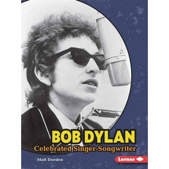 Gateway Biographies Bob Dylan: Celebrated Singer-Songwriter, (Paperback)