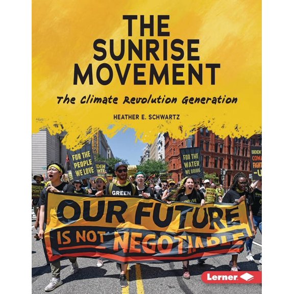Gateway Biographies The Sunrise Movement: The Climate Revolution Generation, (Hardcover)