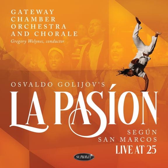 Gateway Chamber Orchestra and Chorale - Osvaldo Golijov's La Pasion Segun San Marcos: Live At 25 - Music & Performance - CD