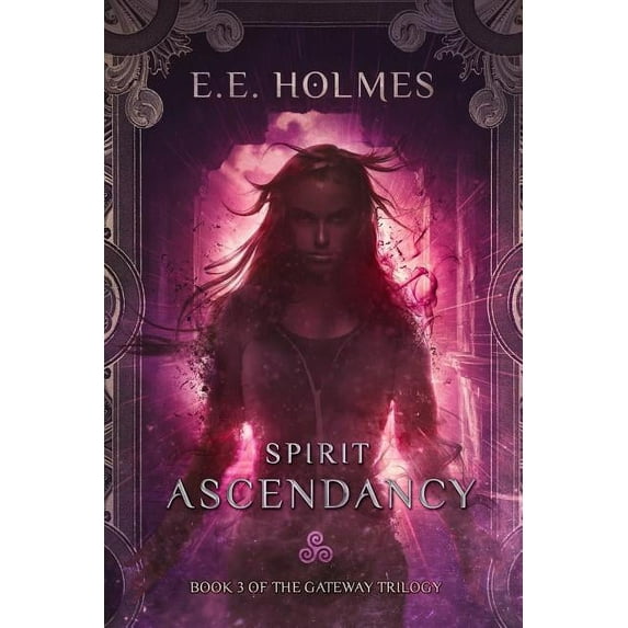 Gateway Trilogy Spirit Ascendancy: Book 3 of The Gateway Trilogy, Book 3, (Paperback)