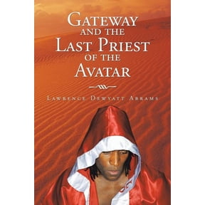 Gateway and the Last Priest of the Avatar, (Paperback)