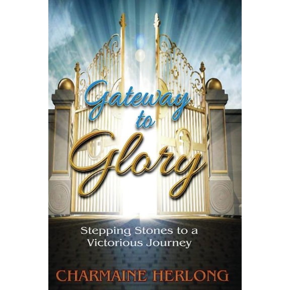 Gateway to Glory, (Paperback)