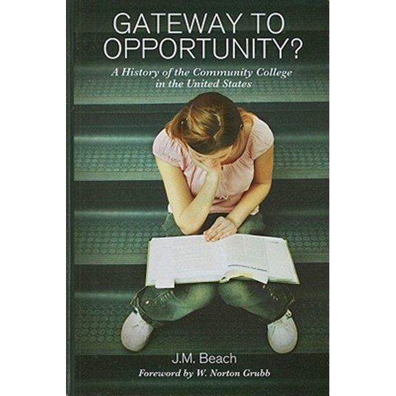 Pre-Owned Gateway to Opportunity?: A History of the Community College in the United States, (Hardcover)