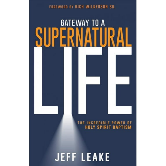 Pre-Owned Gateway to a Supernatural Life: The Incredible Power of Holy Spirit Baptism: The Incredible Power of Holy Spirit Baptism (Reissue) Paperback