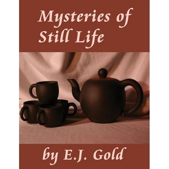Gateways Fine Art: Mysteries of Still Life (Paperback)