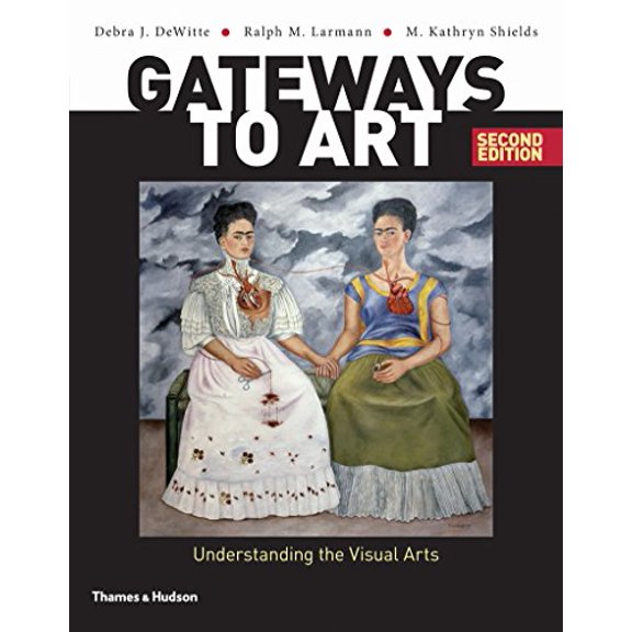 Pre-Owned Gateways to Art: Understanding the Visual Arts (Paperback) by Debra J Dewitte, Ralph M Larmann, M Kathryn Shields