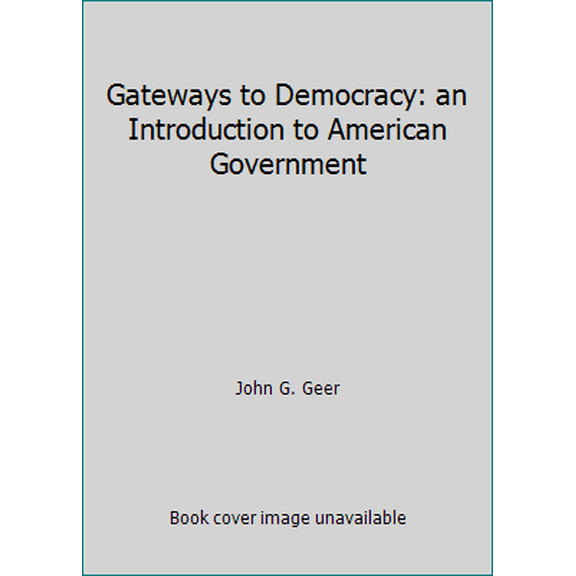 Pre-Owned Gateways to Democracy: an Introduction to American Government (Hardcover) 1285869761 9781285869766