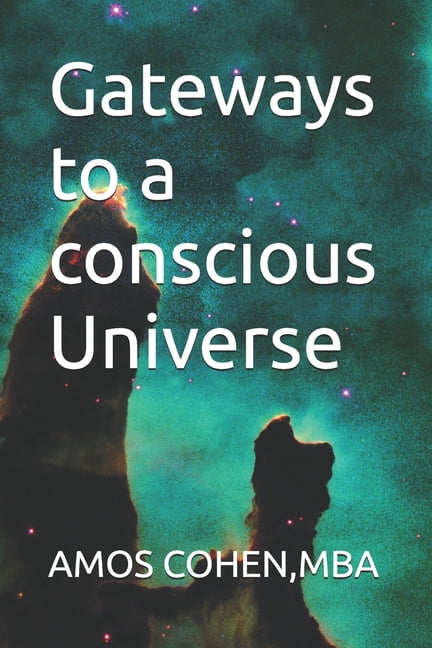 Gateways to a conscious Universe, (Paperback)