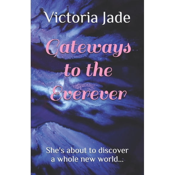 Gateways to the Everever (Paperback)
