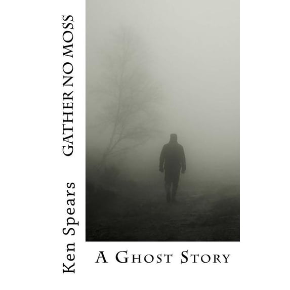 Gather No Moss Paperback Ken Spears