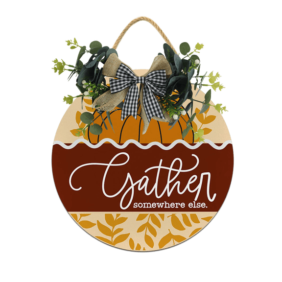 Gather Somewhere Else Front Door Sign Funny Wreaths Hanging Wooden Plaque Decoration Round Rustic Wood Farmhouse Porch Decor for Home Front Door Decor, 11 x 11 Inch
