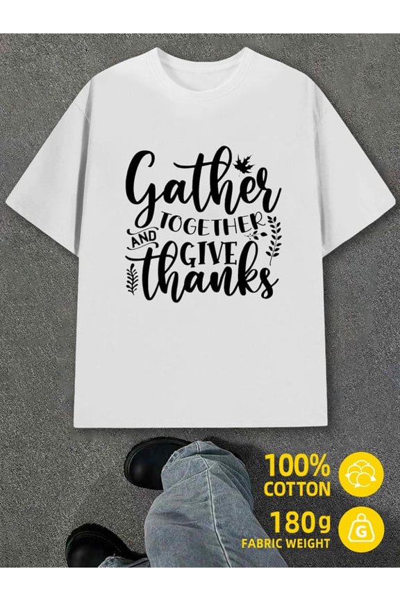 Gather Together Give Thanks for men white 180G 100% Cotton Comfortable loose T-shirt Retro Unisex Shirt Printed tshirts Basic Unisex Shirt Short Sleeve tshirts