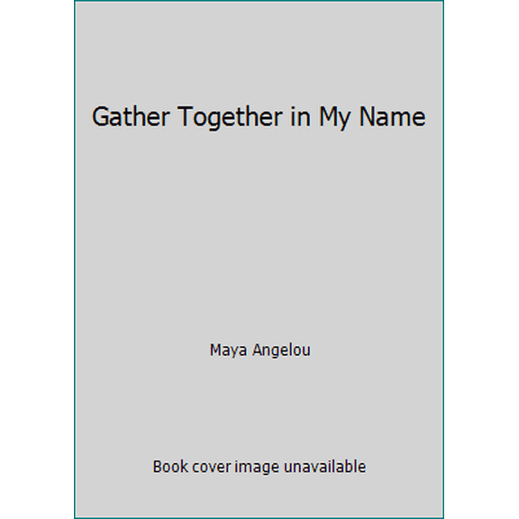 Pre-Owned Gather Together in My Name (Unknown) 0553251597 9780553251593