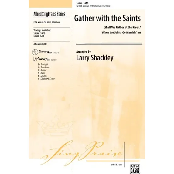 Gather with the Saints: Shall We Gather at the River / When the Saints Go Marchin' In