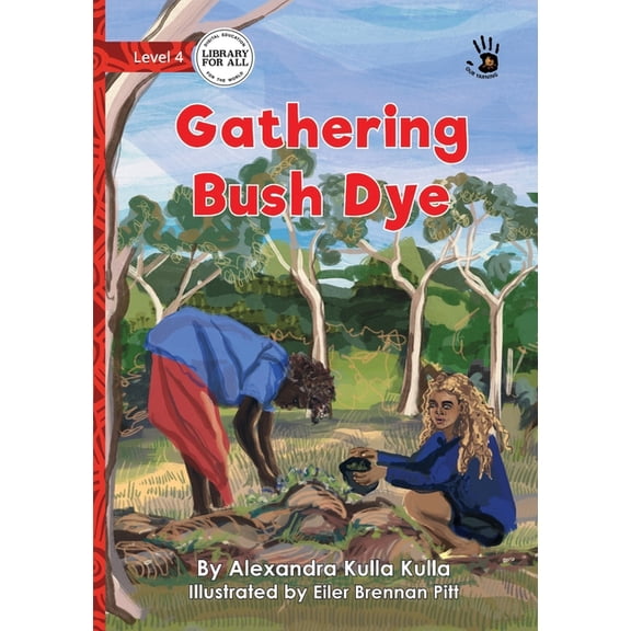 Gathering Bush Dye - Our Yarning, (Paperback)