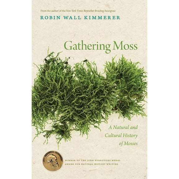 Gathering Moss : A Natural and Cultural History of Mosses (Paperback)