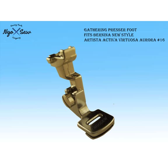 Gathering Presser Foot fits BERNINA NEW STYLE ARTISTA ACTIVA VIRTUOSA AURORA #16