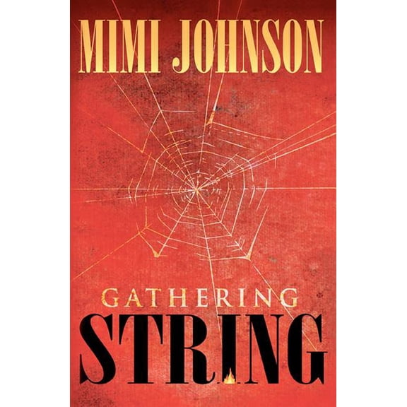 Gathering String (Paperback) by Mimi Johnson