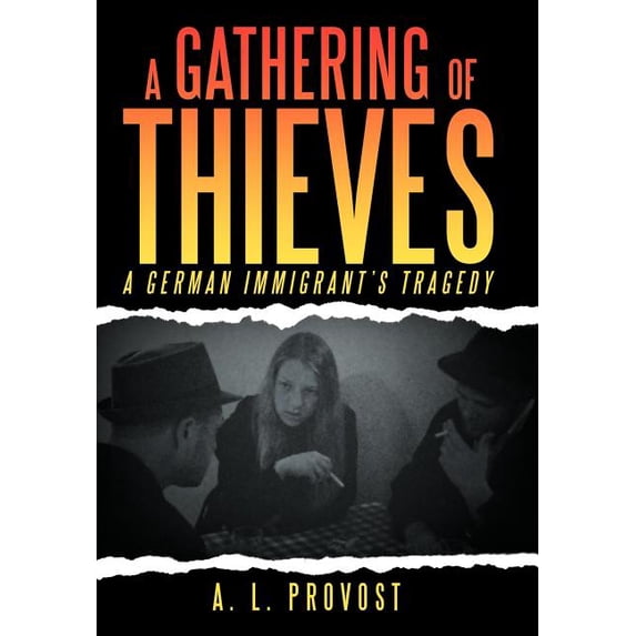 A Gathering of Thieves: A German Immigrant's Tragedy, (Hardcover)