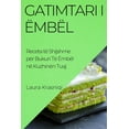 thumbnail image 1 of Gatimtari i ÃmbÃ«l: Receta tÃ« Shijshme pÃ«r Bukuri TÃ« ÃmbÃ«l nÃ« KuzhinÃ«n Tuaj, (Paperback), 1 of 1