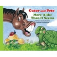 thumbnail image 1 of Pre-Owned Gator and Pete - More Alike Than It Seems (Other) 9780979255809, 1 of 1