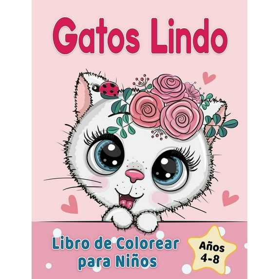 Gatos Lindo Libro de Colorear para Niños de 4 a 8 años: Adorables gatos de dibujos animados, gatitos & unicornio gat, (Paperback)