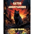 thumbnail image 1 of Gatos assustadores Livro de colorir Cenas fascinantes e criativas de gatos aterrorizantes para maiores de 15 anos: Incrí, (Paperback), 1 of 1