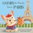thumbnail image 1 of Gatsby the Frenchie: Goes to Paris, (Paperback), 1 of 1