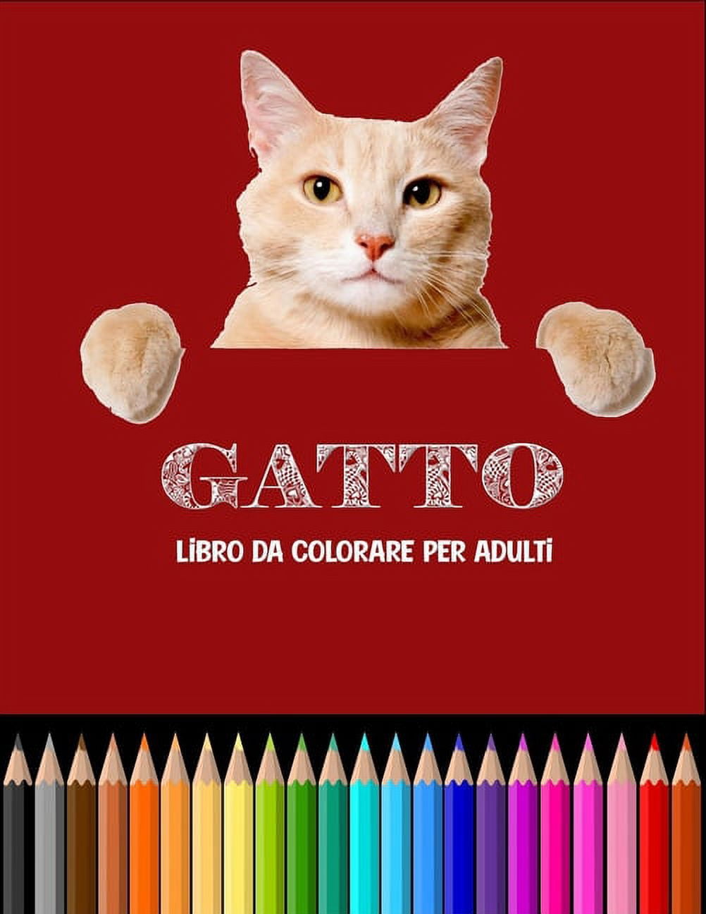 Gatto libro da colorare per adulti: 50 disegni antistress per gli amanti  dei gatti (Paperback) 