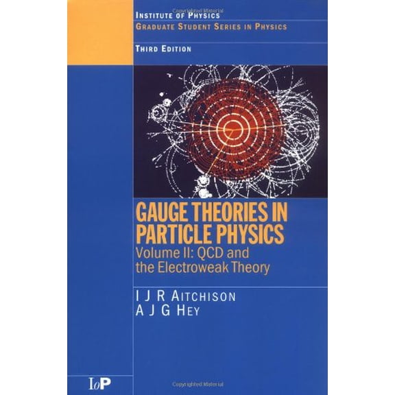 Pre-Owned Gauge Theories in Particle Physics, Vol. 2: Non-Abelian Gauge Theories: QCD and the Electroweak Theory (Volume 1) (Paperback) 0750309504 9780750309509