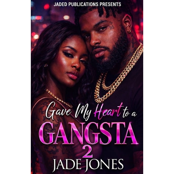 Gave My Heart to a Gangsta Gave My Heart to a Gangsta 2: The Finale, Book 2, (Paperback)