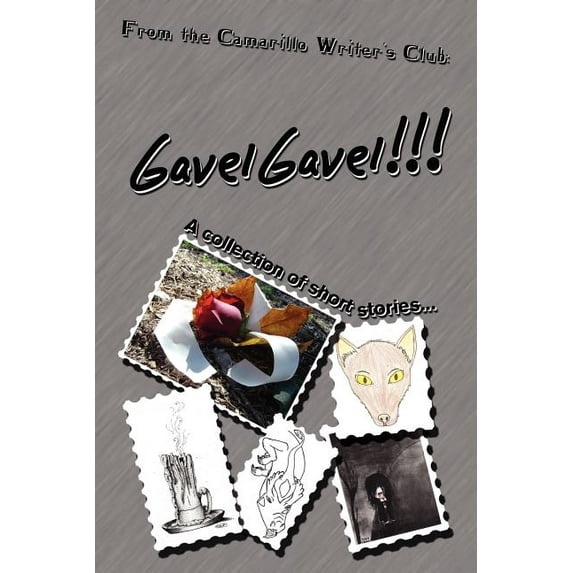 GavelGavel!!!: A collection of short stories by the Camarillo Writer's Club, (Paperback)