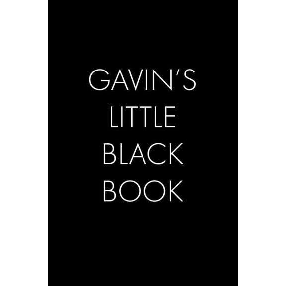 Gavin's Little Black Book: The Perfect Dating Companion for a Handsome Man Named Gavin. A secret place for names, phone , (Paperback)