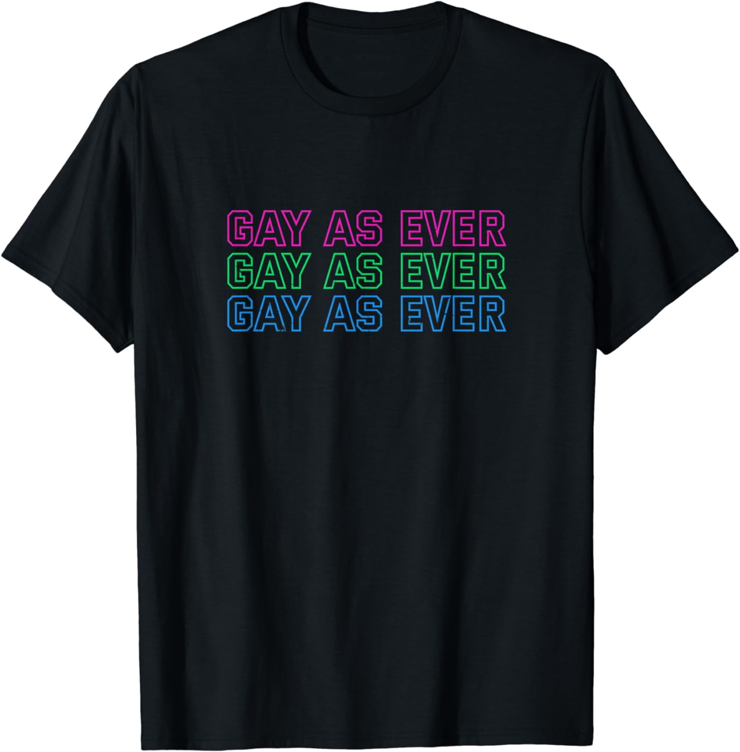 Gay As Ever LGBT Pride Month LGBTQ LGBT Community Funny2024- T-Shirt ...