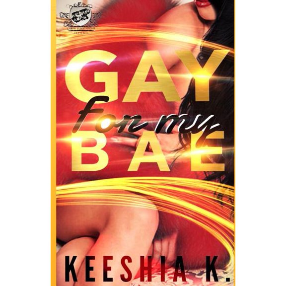 Gay For My Bae (The Cartel Publications Presents), (Paperback)