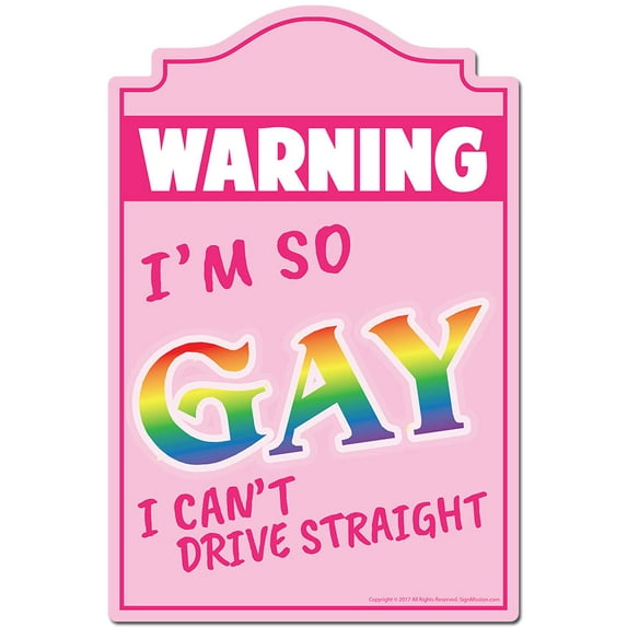 I'm So Gay I Can't Drive Straight Novelty Sign | Indoor/Outdoor | Funny Home Decor for Garages, Living Rooms, Bedroom, Offices | SignMission personalized gift