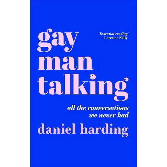 Gay Man Talking: All the Conversations We Never Had, (Paperback)
