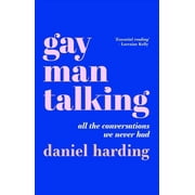 Gay Man Talking All the Conversations We Never Had, Paperback