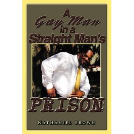 Gay Man in a Straight Man's Prison