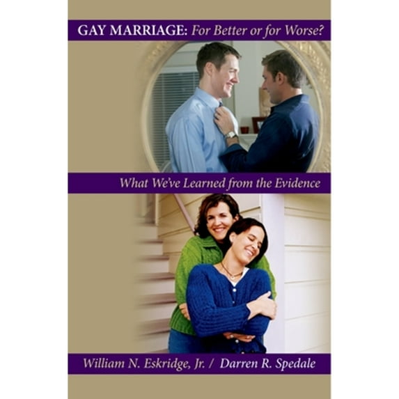 Pre-Owned Gay Marriage: For Better or for Worse?: What We've Learned from the Evidence (Paperback) 0195326970 9780195326970