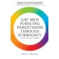 thumbnail image 1 of Gay Men Pursuing Parenthood through Surrogacy: Reconfiguring Kinship, (Paperback), 1 of 1