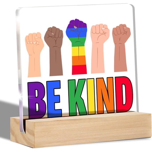 Gay Pride Gifts Be Kind Quotes Clear Desk Decorative Sign LGBT Pride Kindness Quote Acrylic Sign with Stand Table Plaque Sign Keepsake LGBTQ Art Decor 4x4 Inch